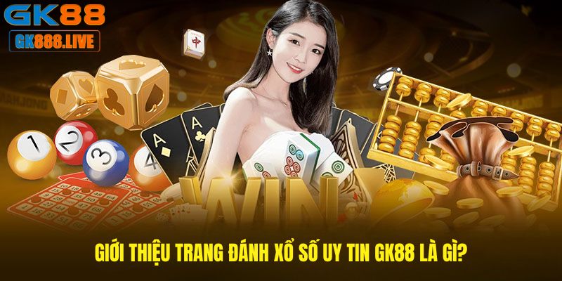 Định nghĩa về trang chơi xổ số uy tín